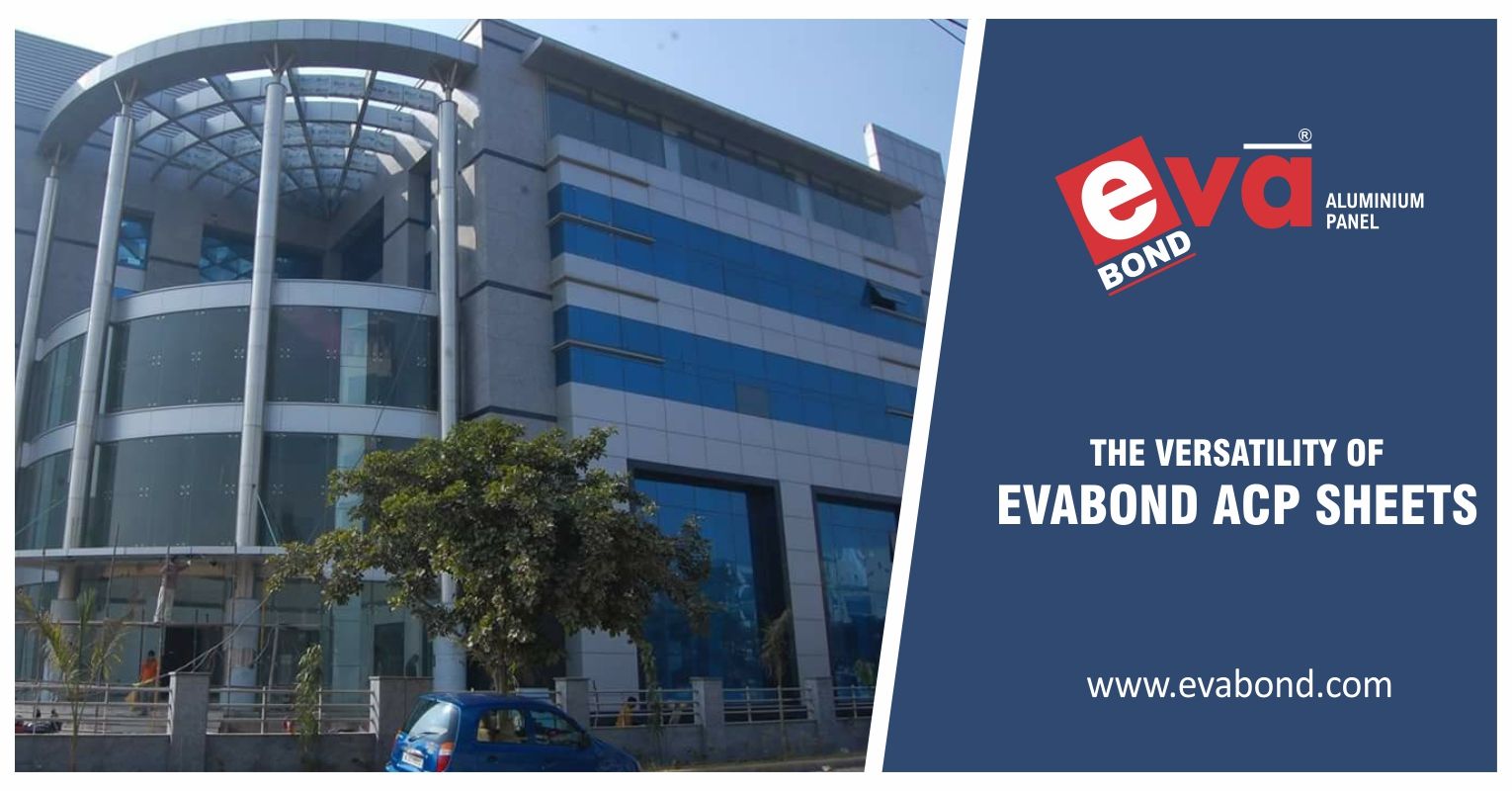 THE VERSATILITY OF EVABOND ACP SHEETS